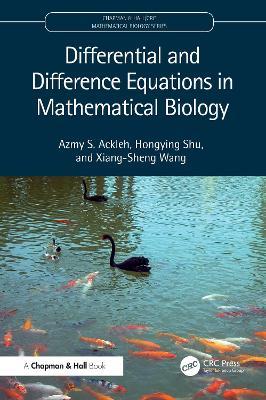 Differential and Difference Equations in Mathematical Biology - Azmy S. Ackleh,Hongying Shu,Xiang-Sheng Wang - cover