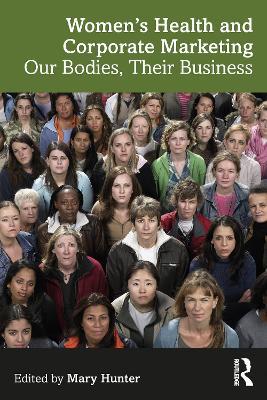 Women's Health and Corporate Marketing: Our Bodies, Their Business - cover