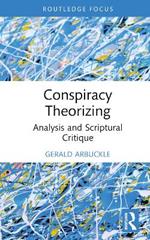 Conspiracy Theorizing: Analysis and Scriptural Critique