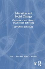 Education and Social Change: Contours in the History of American Schooling