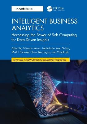 Intelligent Business Analytics: Harnessing the Power of Soft Computing for Data-Driven Insights - cover