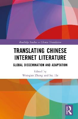 Translating Chinese Internet Literature: Global Dissemination and Adaptation - cover