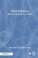 Virtual Production: Essential Elements on a Budget