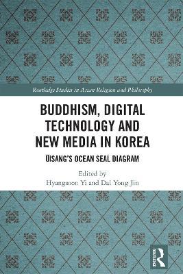 Buddhism, Digital Technology and New Media in Korea: Ŭisang’s Ocean Seal Diagram - cover