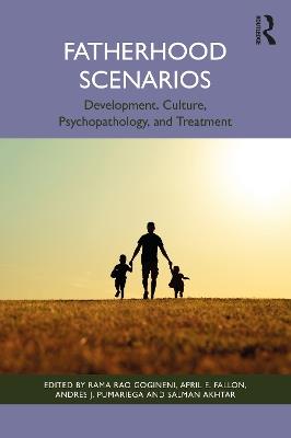 Fatherhood Scenarios: Development, Culture, Psychopathology, and Treatment - cover
