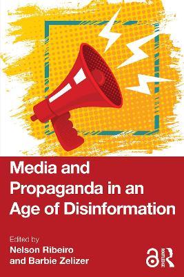 Media and Propaganda in an Age of Disinformation - cover