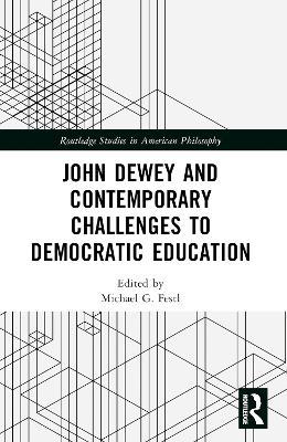 John Dewey and Contemporary Challenges to Democratic Education - cover