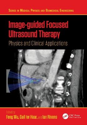 Image-guided Focused Ultrasound Therapy: Physics and Clinical Applications - cover