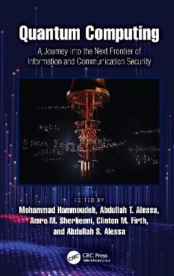 Quantum Computing: A Journey into the Next Frontier of Information and Communication Security - cover