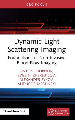 Dynamic Light Scattering Imaging: Foundations of Non-Invasive Blood Flow Imaging - Anton Sdobnov,Evgenii Zherebtsov,Alexander Bykov - cover