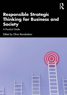 Responsible Strategic Thinking for Business and Society: A Practical Guide - cover