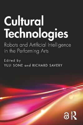 Cultural Technologies: Robots and Artificial Intelligence in the Performing Arts - cover