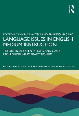 Language Issues in English Medium Instruction: Theoretical Orientations and Cases from Disciplinary Practitioners - cover