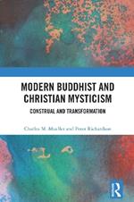 Modern Buddhist and Christian Mysticism: Construal and Transformation
