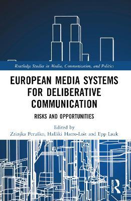 European Media Systems for Deliberative Communication: Risks and Opportunities - cover