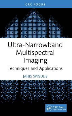 Ultra-Narrowband Multispectral Imaging: Techniques and Applications - Janis Spigulis - cover