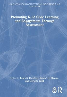 Promoting K-12 Civic Learning and Engagement Through Assessment - cover
