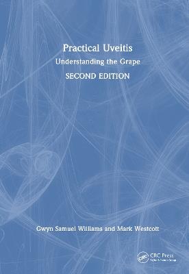 Practical Uveitis: Understanding the Grape - Gwyn Samuel Williams,Mark Westcott - cover