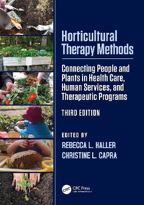 Horticultural Therapy Methods: Connecting People and Plants in Health Care, Human Services, and Therapeutic Programs - cover