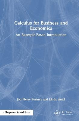 Calculus for Business and Economics: An Example-Based Introduction - Jon Pierre Fortney,Linda Smail - cover