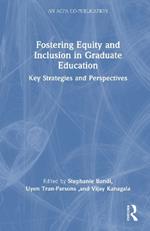 Fostering Equity and Inclusion in Graduate Education: Key Strategies and Perspectives