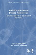 Sexually and Gender Diverse Adolescents: Critical Perspectives on Risk and Resilience