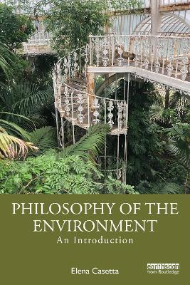 Philosophy of the Environment: An Introduction - Elena Casetta - cover
