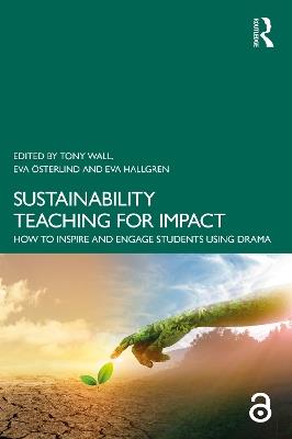 Sustainability Teaching for Impact: How to Inspire and Engage Students Using Drama - cover