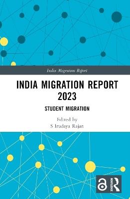 India Migration Report 2023: Student Migration - cover
