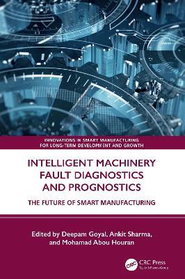 Intelligent Machinery Fault Diagnostics and Prognostics: The Future of Smart Manufacturing - cover