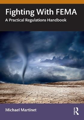 Fighting With FEMA: A Practical Regulations Handbook - Michael Martinet - cover