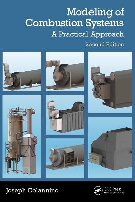 Modeling of Combustion Systems: A Practical Approach - Joseph Colannino - cover