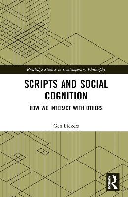Scripts and Social Cognition: How We Interact with Others - Gen Eickers - cover
