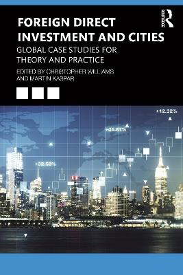 Foreign Direct Investment and Cities: Global Case Studies for Theory and Practice - cover
