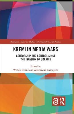 Kremlin Media Wars: Censorship and Control Since the Invasion of Ukraine - cover