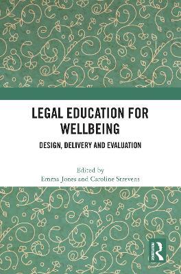 Legal Education for Wellbeing: Design, Delivery and Evaluation - cover
