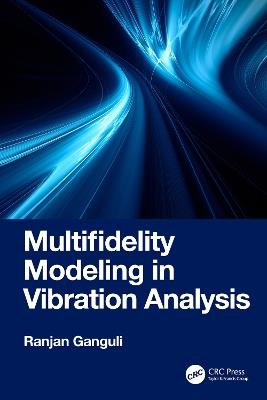 Multifidelity Modeling in Vibration Analysis - Ranjan Ganguli - cover