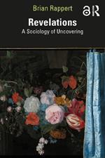 Revelations: A Sociology of Uncovering