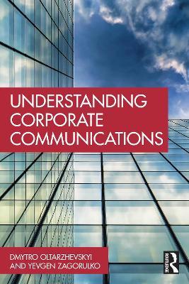 Understanding Corporate Communications - Dmytro Oltarzhevskyi,Yevgen Zagorulko - cover