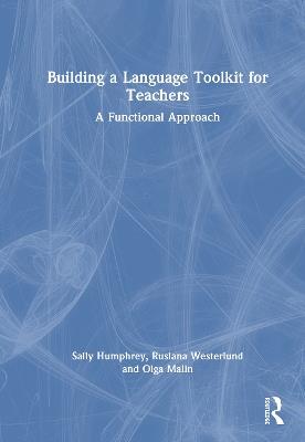 Building a Language Toolkit for Teachers: A Functional Approach - Sally Humphrey,Ruslana Westerlund,Olga Malin - cover