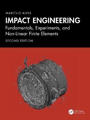 Impact Engineering: Fundamentals, Experiments, Nonlinear Finite Elements - Marcílio Alves - cover