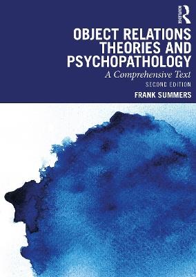 Object Relations Theories and Psychopathology: A Comprehensive Text - Frank Summers - cover