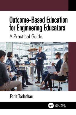 Outcome-Based Education for Engineering Educators: A Practical Guide - Faris Tarlochan - cover