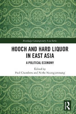 Hooch and Hard Liquor in East Asia: A Political Economy - cover