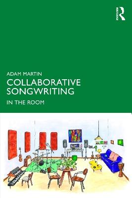 Collaborative Songwriting: In the Room - Adam Martin - cover
