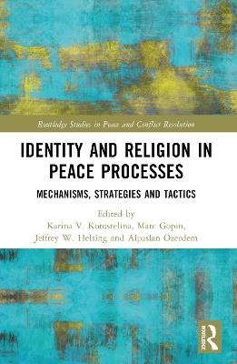 Identity and Religion in Peace Processes: Mechanisms, Strategies and Tactics - cover