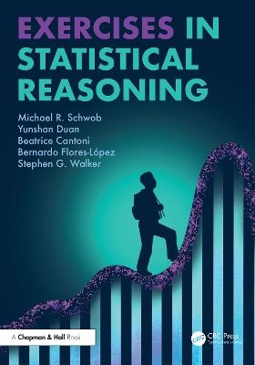 Exercises in Statistical Reasoning - Michael R. Schwob,Yunshan Duan,Beatrice Cantoni - cover