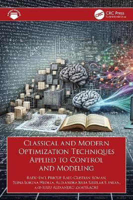 Classical and Modern Optimization Techniques Applied to Control and Modeling - Radu-Emil Precup,Raul-Cristian Roman,Elena-Lorena Hedrea - cover