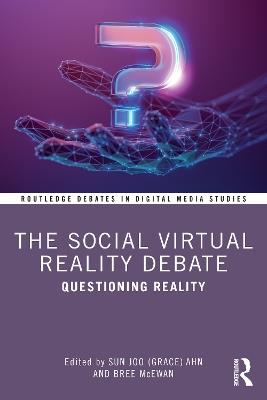 The Social Virtual Reality Debate: Questioning Reality - cover