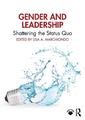 Gender and Leadership: Shattering the Status Quo - cover